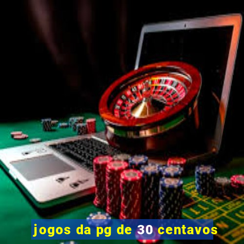 jogos da pg de 30 centavos